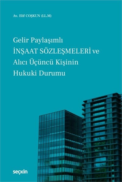 Gelir Paylaşımlı İnşaat Sözleşmeleri ve Alıcı Üçüncü Kişinin Hukuki Durumu