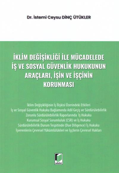 İklim Değişikliği ile Mücadelede İş ve Sosyal Güvenlik Hukukunun Araçları, İşin ve İşçinin Korunması