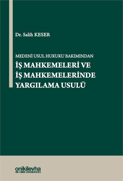 İş Mahkemeleri ve İş Mahkemelerinde Yargılama Usulü