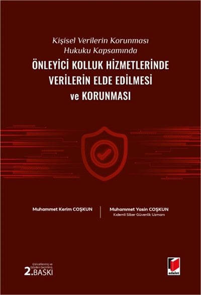 Kişisel Verilerin Korunması Hukuku Kapsamında Önleyici Kolluk Hizmetlerinde Verilerin Elde Edilmesi ve Korunması