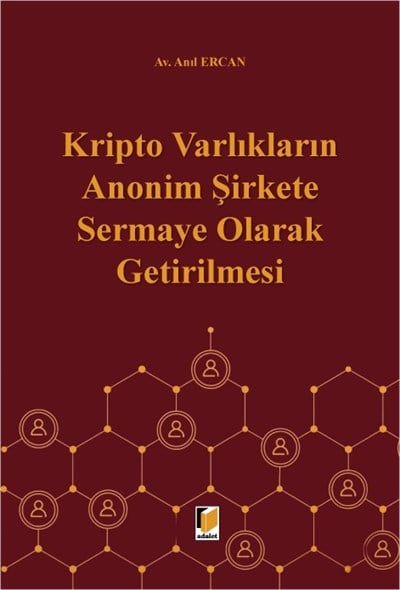 Kripto Varlıkların Anonim Şirkete Sermaye Olarak Getirilmesi