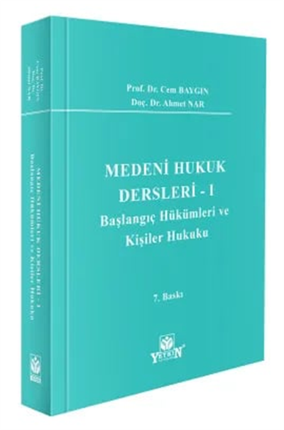Medeni Hukuk Dersleri - I Başlangıç Hükümleri ve Kişiler Hukuku