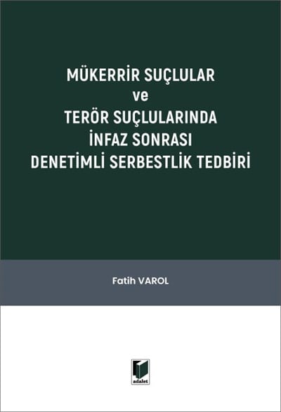 Mükerrir Suçlular ve Terör Suçlularında İnfaz Sonrası Denetimli Serbestlik Tedbiri