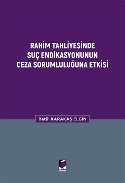 Rahim Tahliyesinde Suç Endikasyonunun Ceza Sorumluluğuna Etkisi