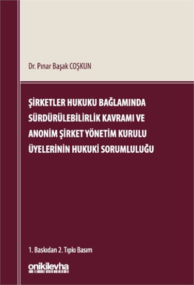 Şirketler Hukuku Bağlamında Sürdürülebilirlik Kavramı ve Anonim Şirket Yönetim Kurulu Üyelerinin Hukuki Sorumluluğu