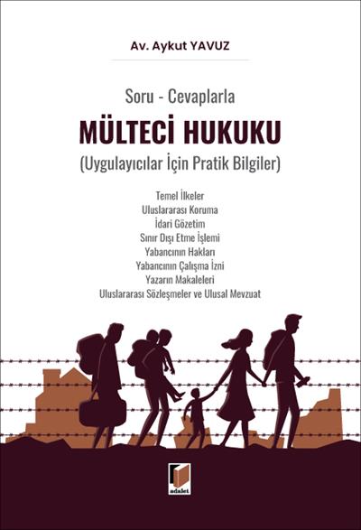 Soru ve Cevaplarla Mülteci Hukuku (Uygulayıcılar İçin Pratik Bilgiler)