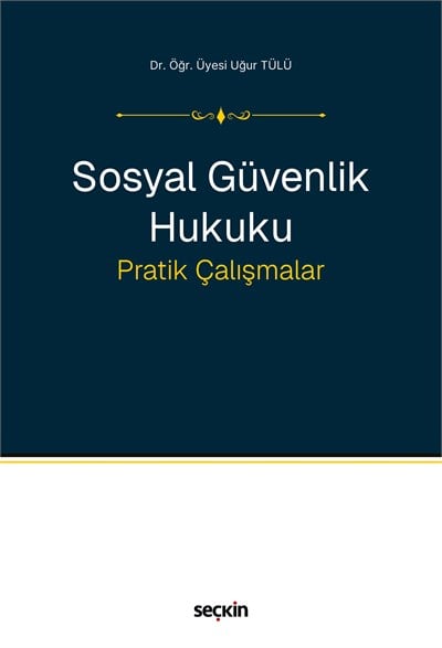 Sosyal Güvenlik Hukuku Pratik Çalışmalar