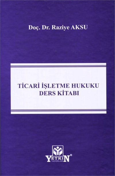 Ticari İşletme Hukuku Ders Kitabı