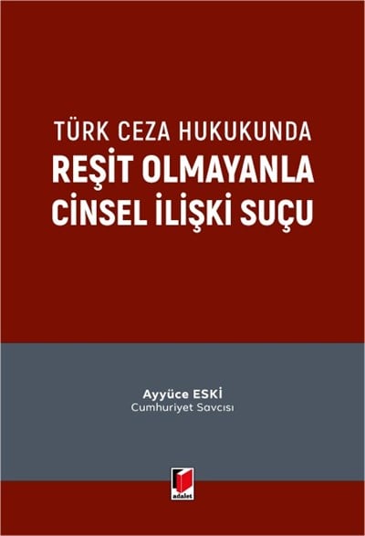 Türk Ceza Hukukunda Reşit Olmayanla Cinsel İlişki Suçu