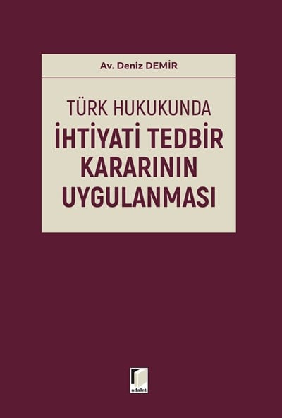 Türk Hukukunda İhtiyati Tedbir Kararının Uygulanması