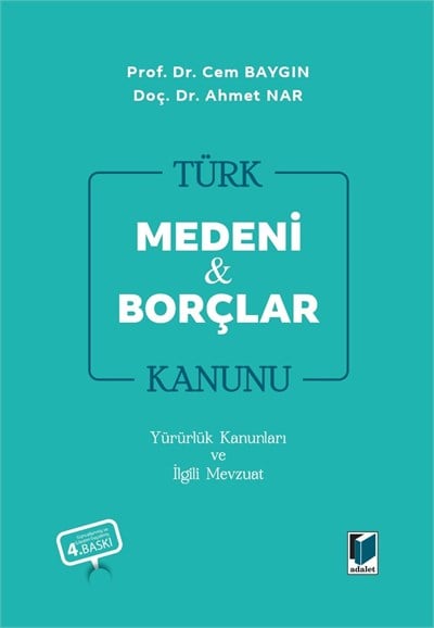 Türk Medeni Kanunu Türk Borçlar Kanunu Yürürlük Kanunları ve İlgili Mevzuat