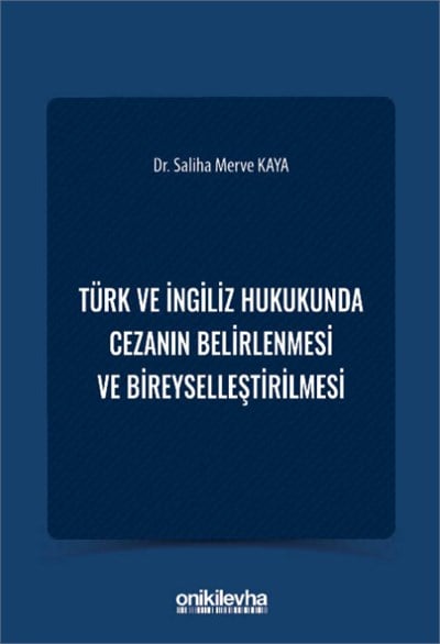 Türk ve İngiliz Hukukunda Cezanın Belirlenmesi ve Bireyselleştirilmesi