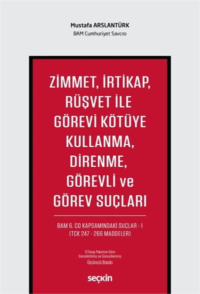 Zimmet, İrtikap, Rüşvet ile Görevi Kötüye Kullanma, Direnme, Görevli ve Görev Suçları 
