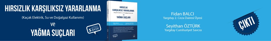 Hırsızlık, Karşılıksız Yararlanma ve Yağma Suçları