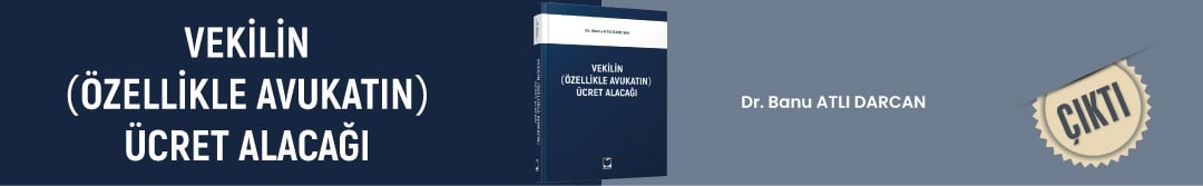 Vekilin (Özellikle Avukatın) Ücret Alacağı