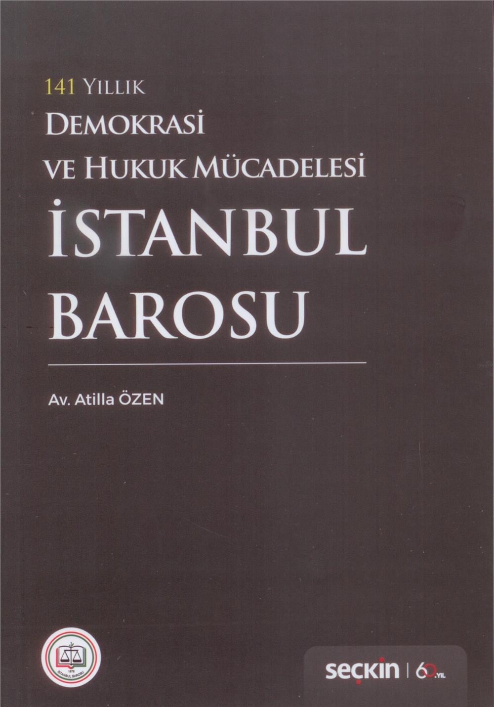 141 Yıllık Demokrasi ve Hukuk Mücadelesi İstanbul Barosu
