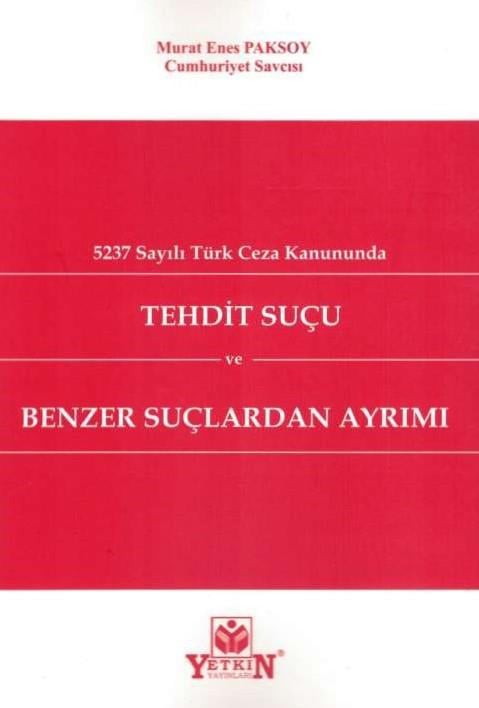 5237 Sayılı Türk Ceza Kanununda Tehdit Suçu ve Benzer Suçlardan Ayrımı