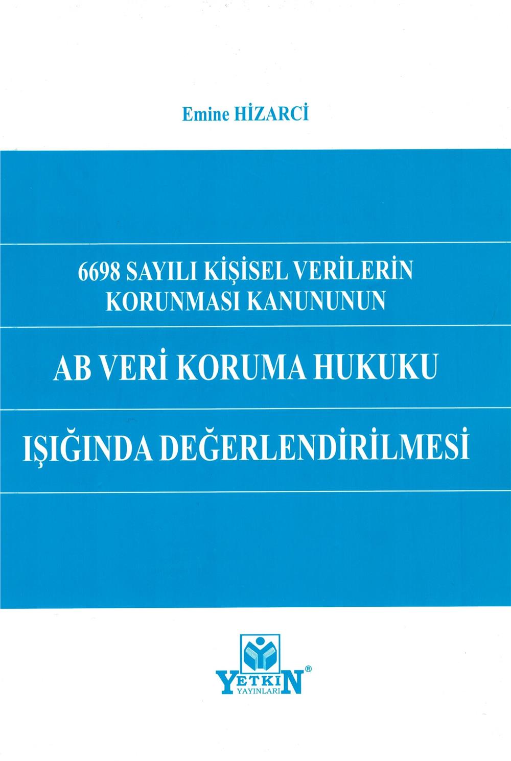 AB Veri Koruma Hukuku Işığında Değerlendirilmesi