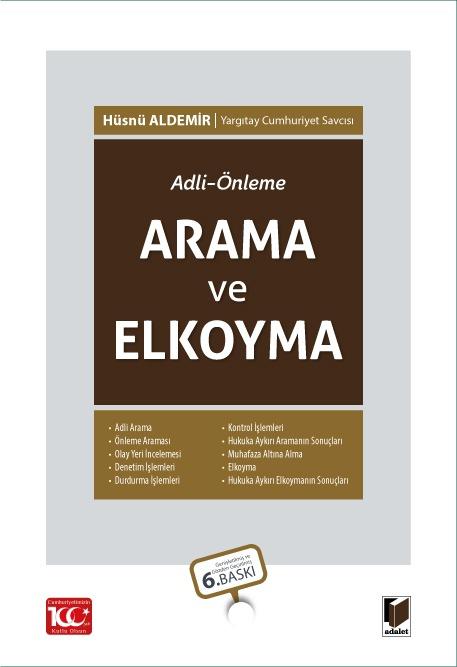 ADLİ ÖNLEME ARAMA VE ELKOYMA 6.BASKI (ADALET)