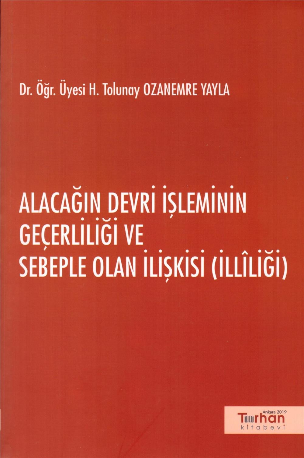 Alacağın Devri İşleminin Geçerliliği ve Sebeple Olan İlişkisi (İlliliği)