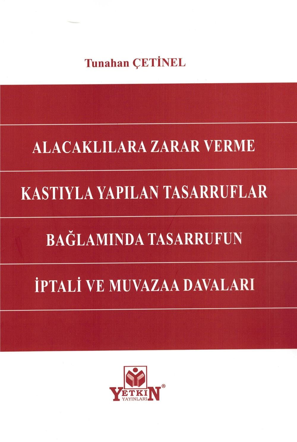 Alacaklılara Zarar Verme Kastıyla Yapılan Tasarruflar Bağlamında Tasarrufun İptali ve Muvazaa Davaları