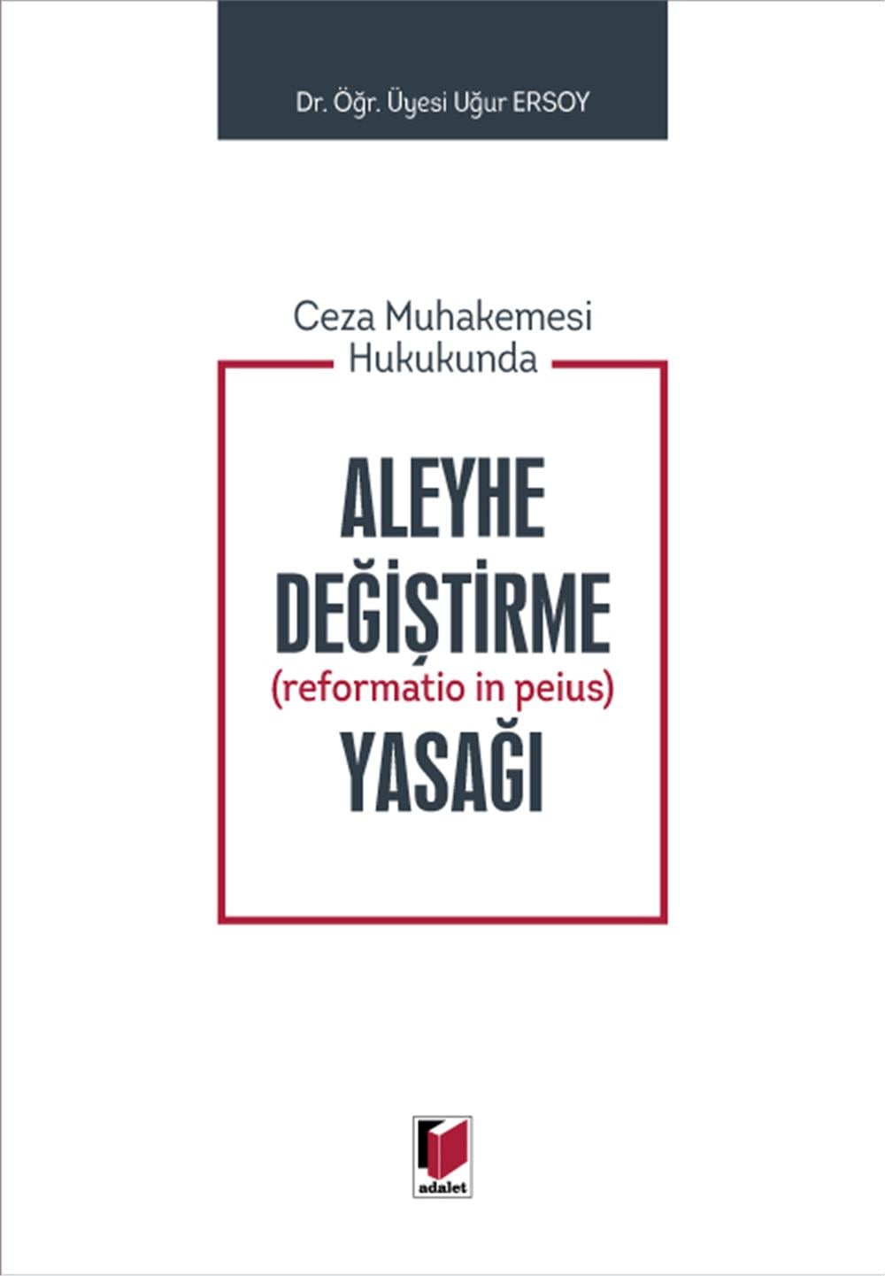 Aleyhe Değiştirme (reformatio in peius) Yasağı