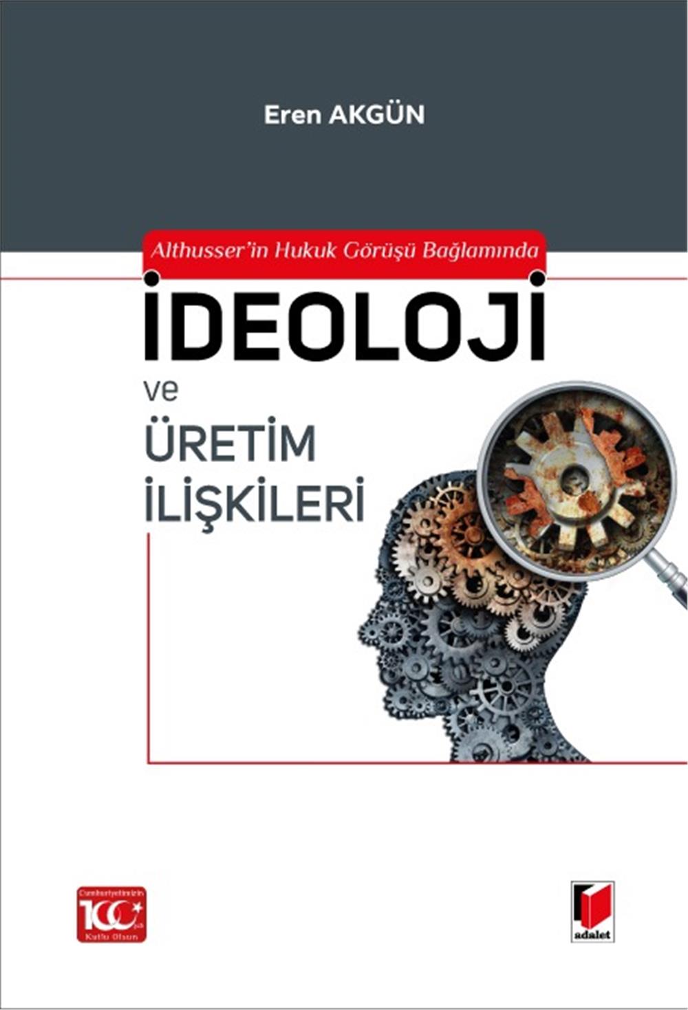Althusser'in Hukuk Görüşü Bağlamında İdeoloji ve Üretim İlişkileri