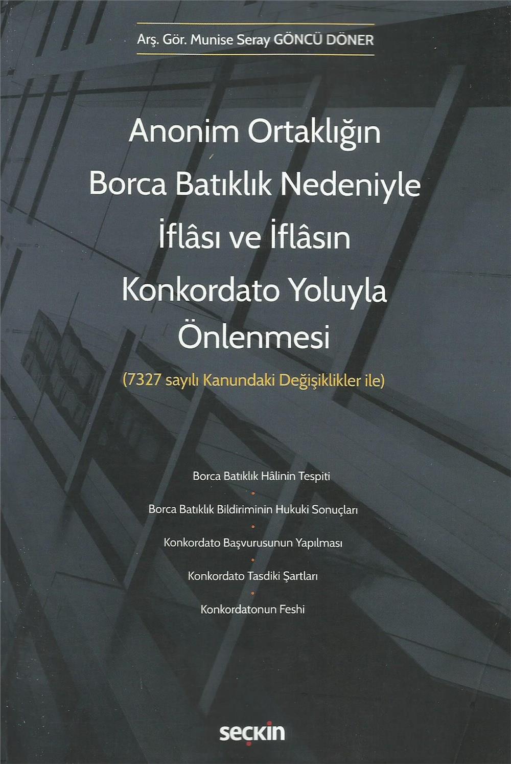 Anonim Ortaklığın Borca Batıklık Nedeniyle İflâsı ve İflâsın Konkordato Yoluyla Önlenmesi