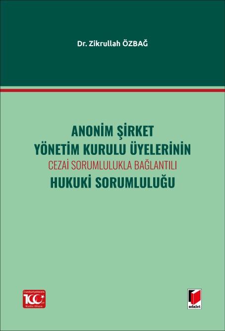 Anonim Şirket Yönetim Kurulu Üyelerinin Cezai Sorumlulukla BağlantılıHukuki Sorumluluğu