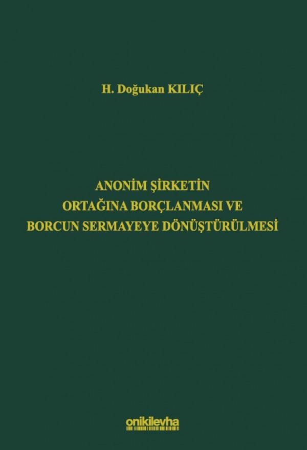 Anonim Şirketin Ortağına Borçlanması ve Borcun Sermayeye Dönüştürülmesi