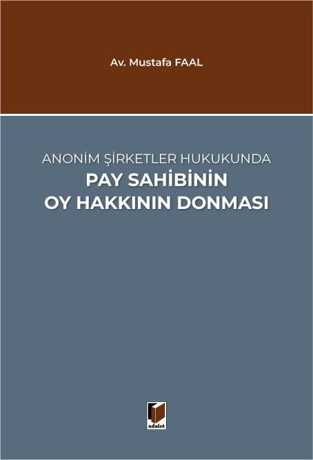 Anonim Şirketler Hukukunda Pay Sahibinin Oy Hakkının Donması