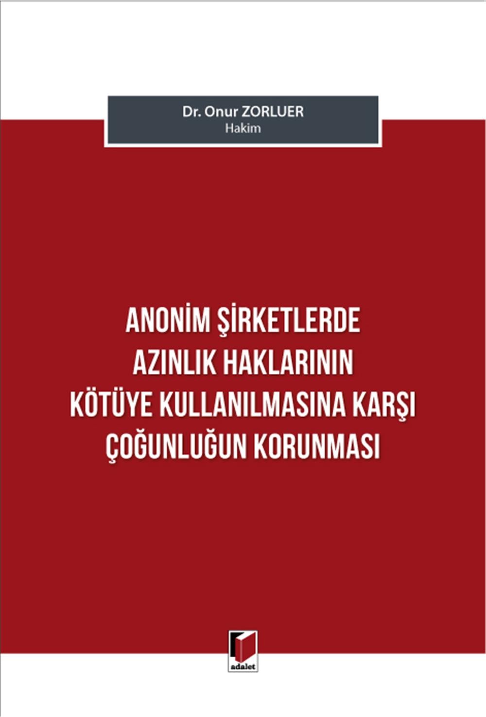 Anonim Şirketlerde Azınlık Haklarının Kötüye Kullanılmasına Karşı Çoğunluğun Korunması