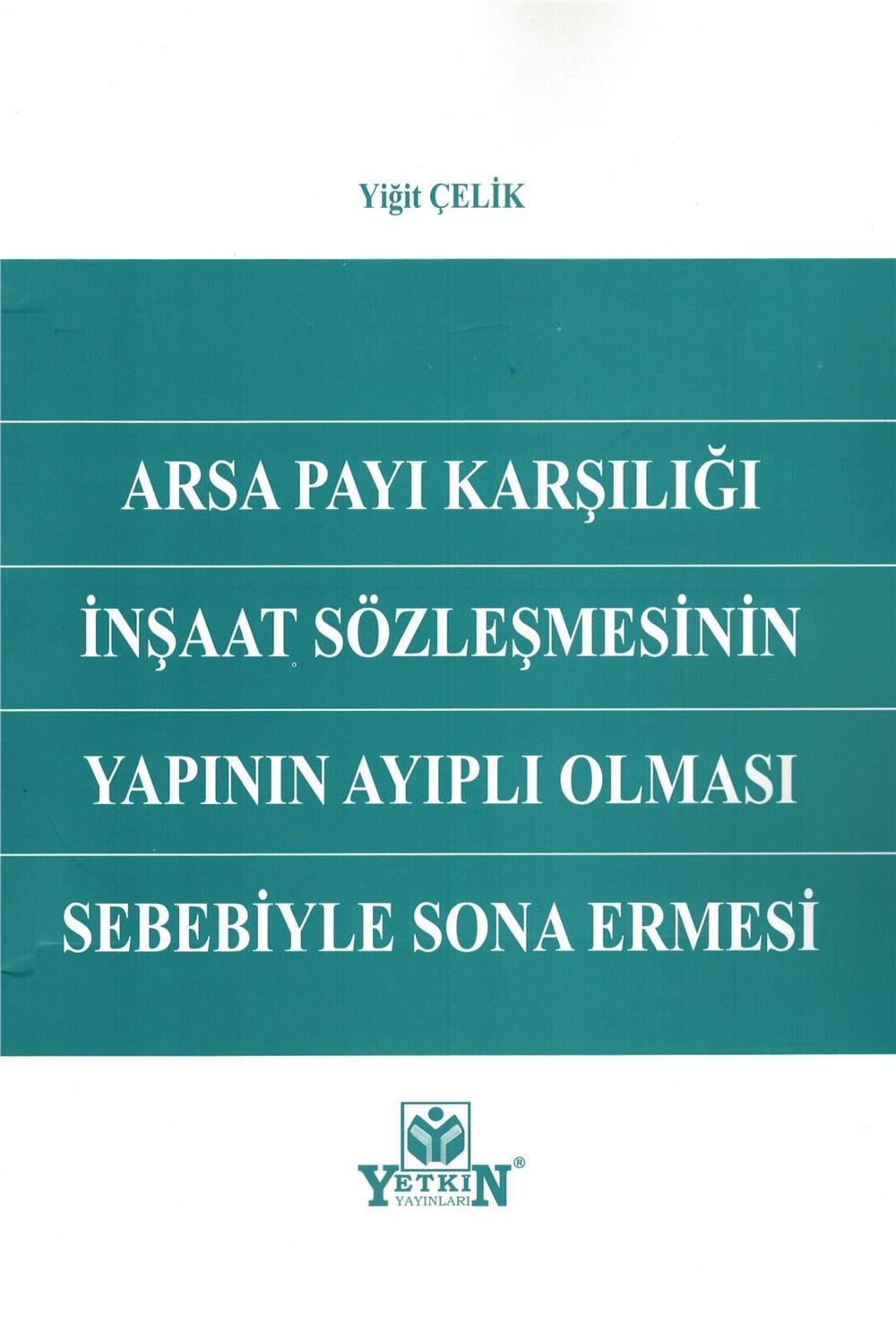 Arsa Payı Karşılığı İnşaat Sözleşmesinin Yapının Ayıplı Olması Sebebiyle Sona Ermesi