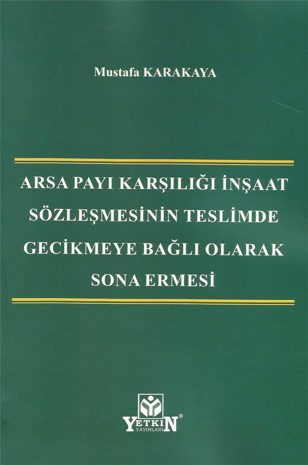 Arsa Payı Karşılığı İnşaat Sözleşmesinin Teslimde Gecikmeye Bağlı Olarak Sona Ermesi
