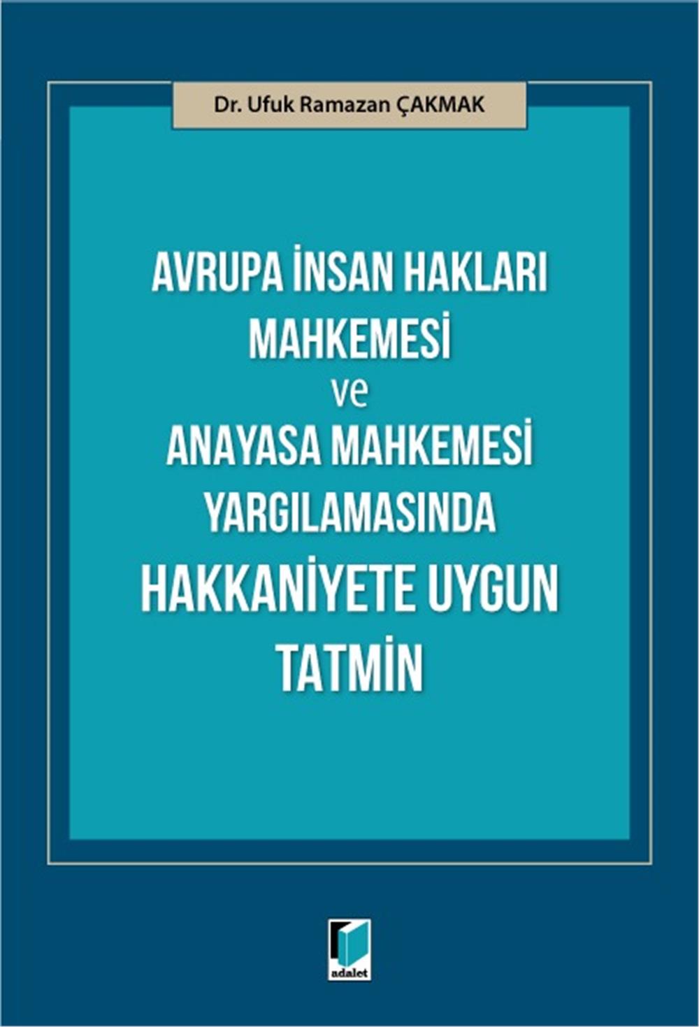 Avrupa İnsan Hakları Mahkemesi ve Anayasa Mahkemesi Yargılamasında Hakkaniyete Uygun Tatmin