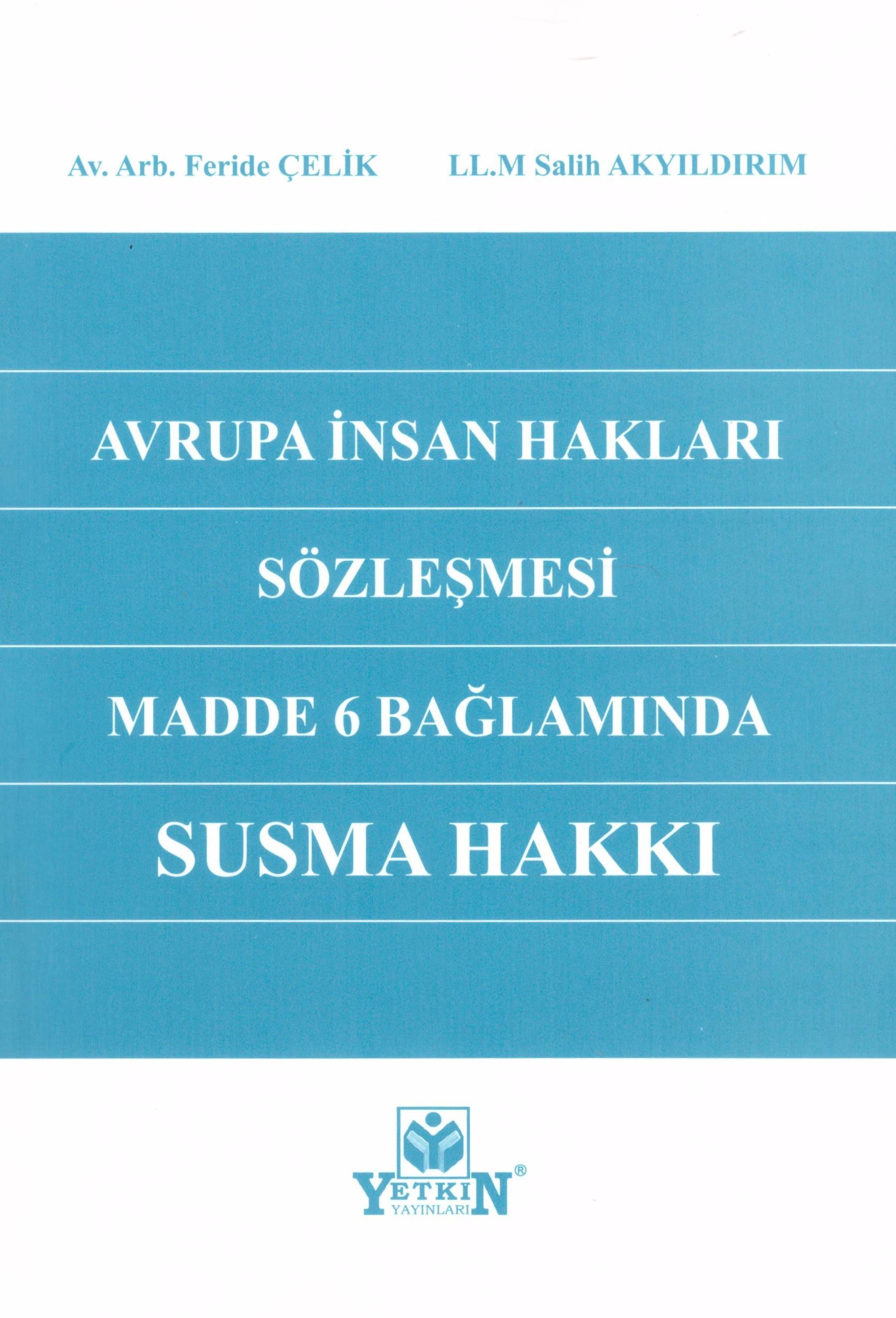 Avrupa İnsan Hakları Sözleşmesi Madde 6 Bağlamında Susma Hakkı