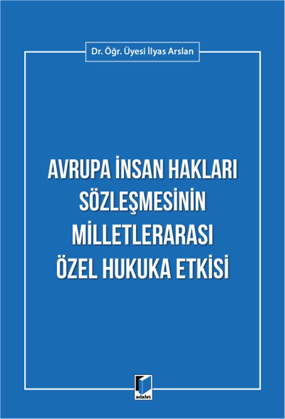 Avrupa İnsan Hakları Sözleşmesinin Milletlerarası Özel Hukuka Etkisi