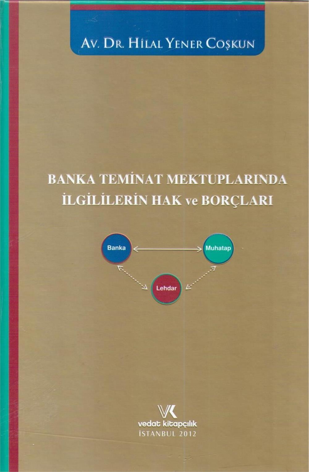Banka Teminat Mektuplarında İlgililerin Hak ve Borçları