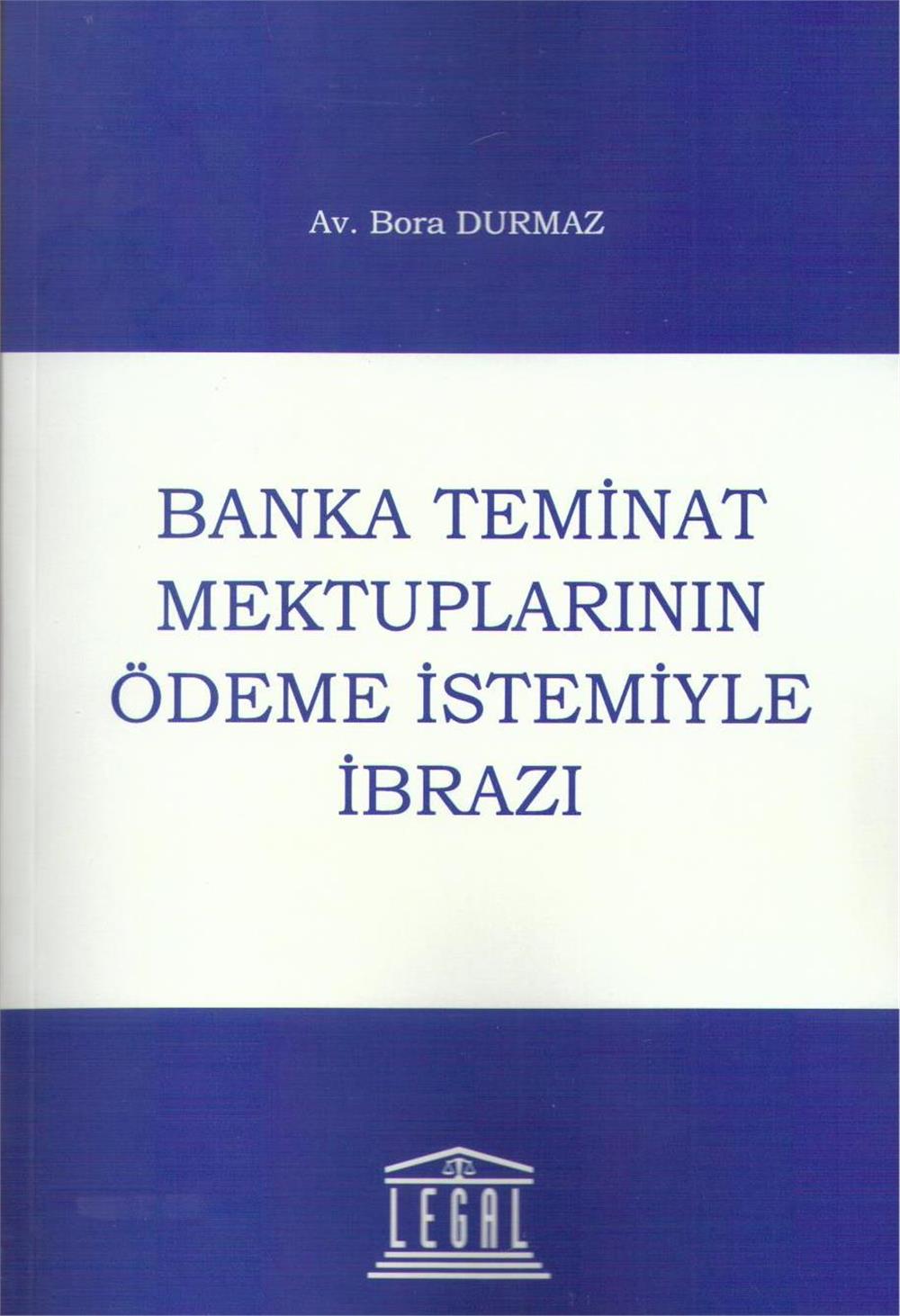 Banka Teminat Mektuplarının Ödeme İstemiyle İbrazı