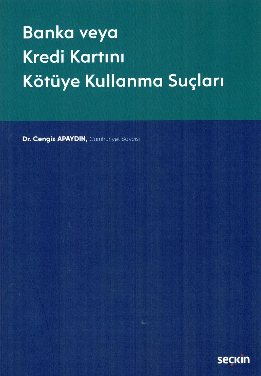 Banka veya Kredi Kartını Kötüye Kullanma Suçları