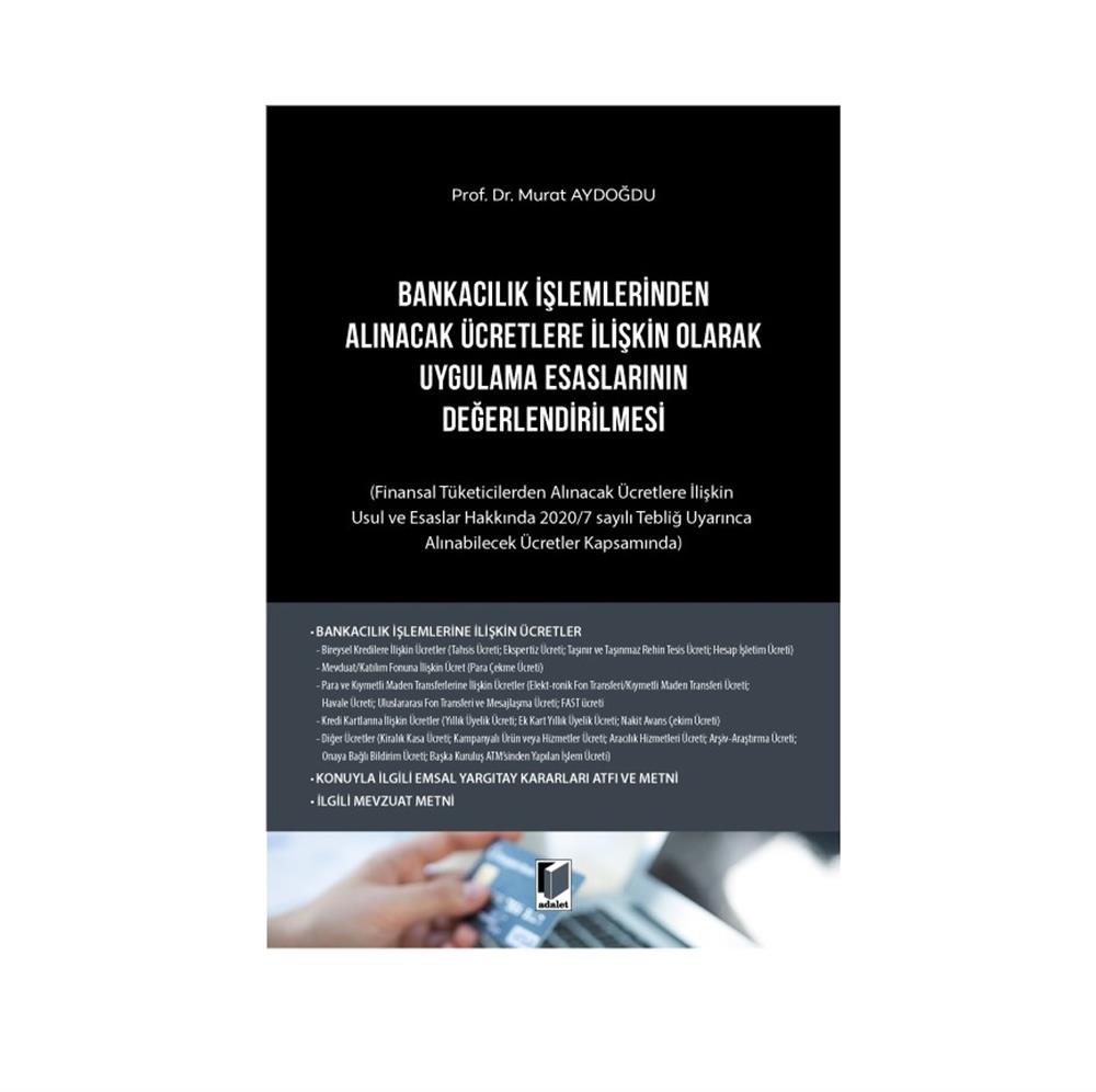 Bankacılık İşlemlerinden Alınacak Ücretlere İlişkin Olarak Uygulama Esaslarının Değerlendirilmesi