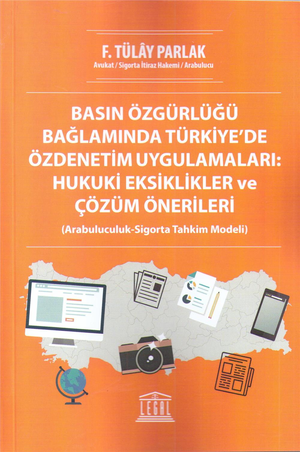 Basın Özgürlüğü Bağlamında Türkiye'de Özdenetim Uygulamaları: Hukuki Eksiklikler ve Çözüm Önerileri