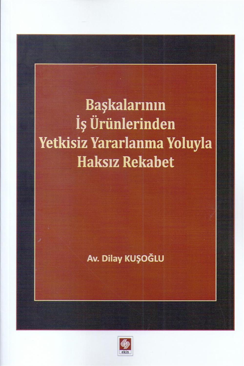 Başkalarının İş Ürünlerinden Yetkisiz Yararlanma Yoluyla Haksız Rekabet