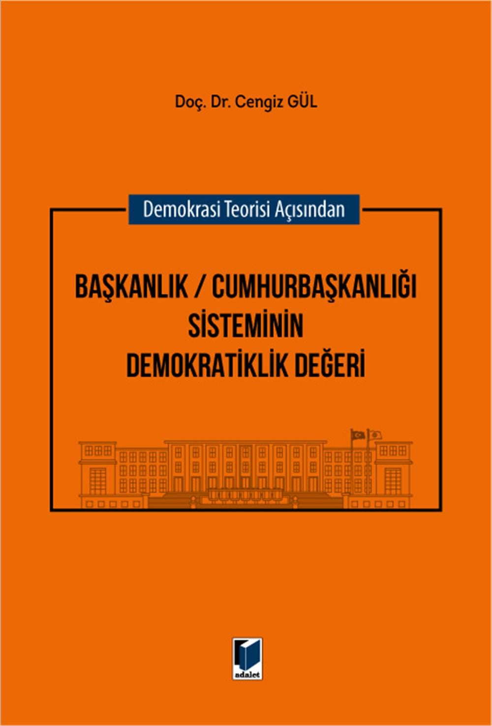 Başkanlık / Cumhurbaşkanlığı Sisteminin Demokratiklik Değeri