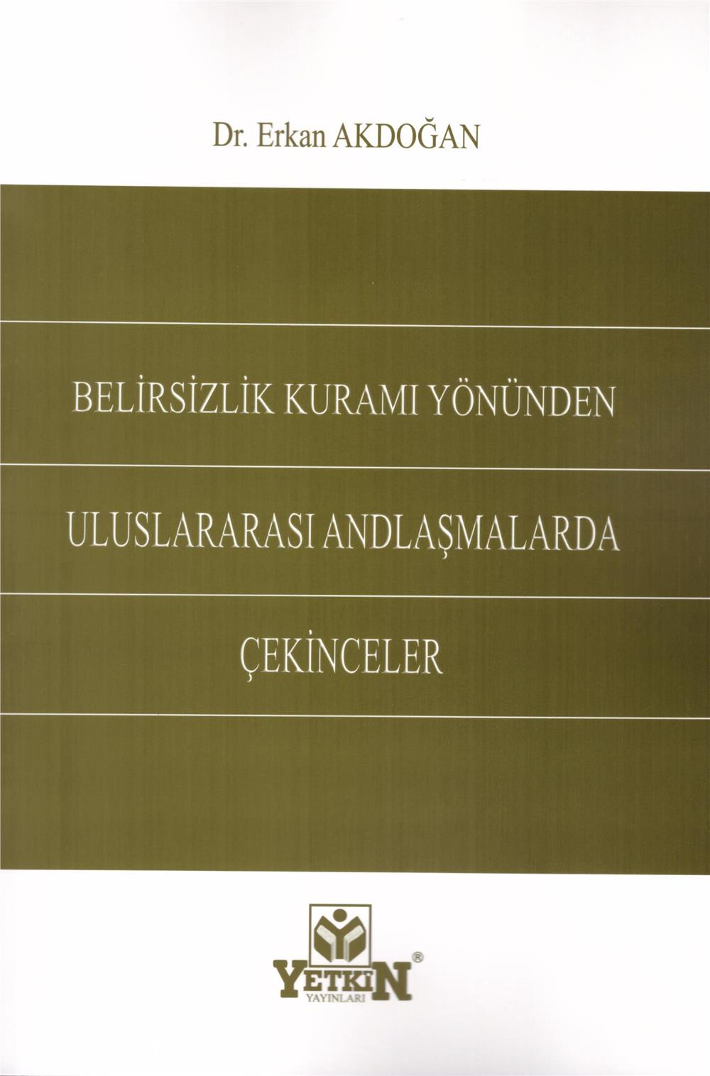 Belirsizlik Kuramı Yönünden Uluslararası Andlaşmalarda Çekingeler