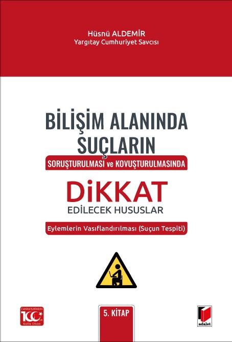 Bilişim Alanında Suçların Soruşturulması ve Kovuşturulmasında Dikkat Edilecek Hususlar