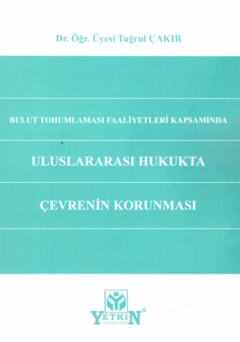 Bulut Tohumlaması Faaliyetleri Kapsamında Uluslararası Hukukta Çevrenin Korunması