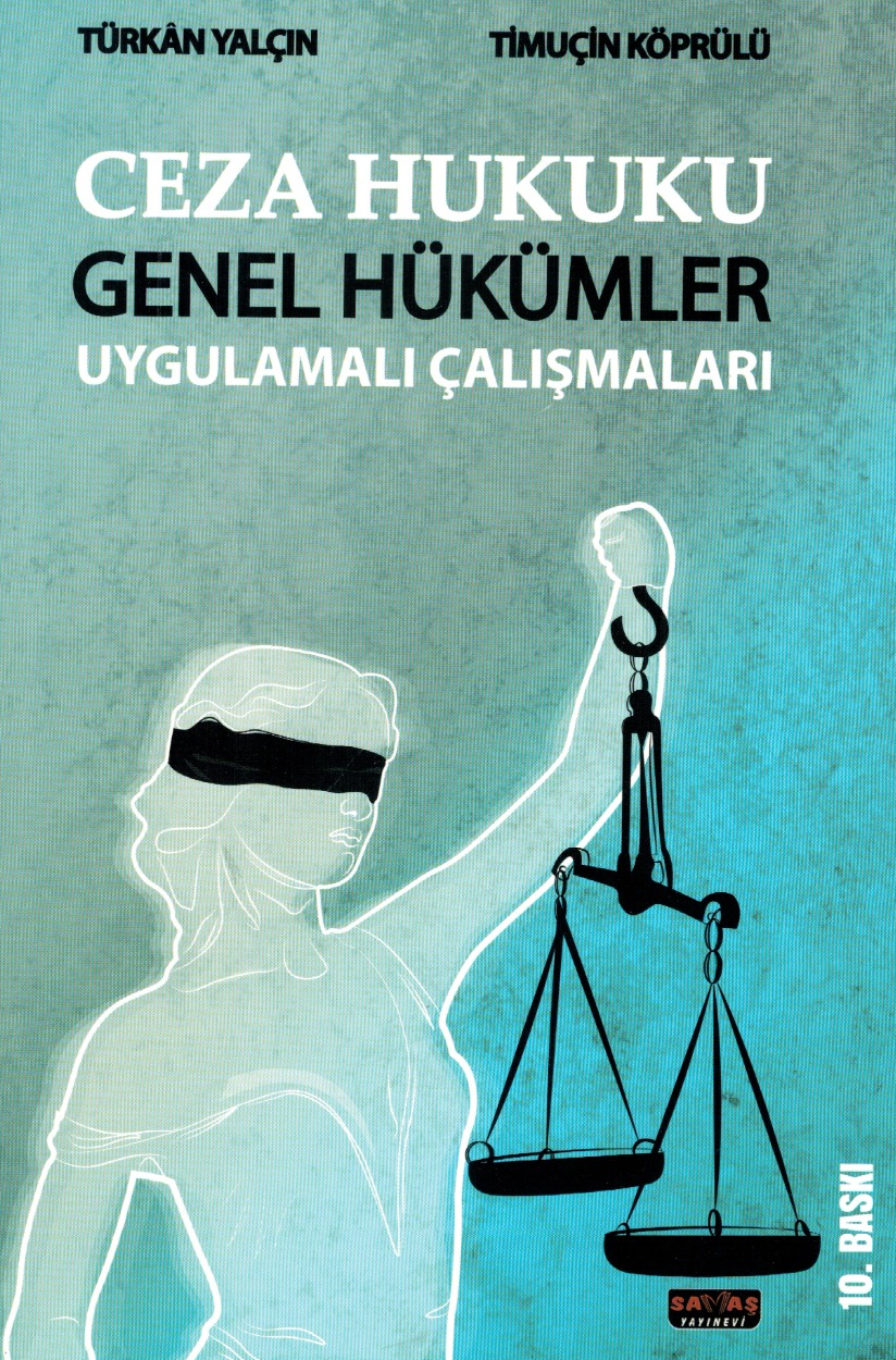 Ceza Hukuku Genel Hükümler Uygulamalı Çalışmaları