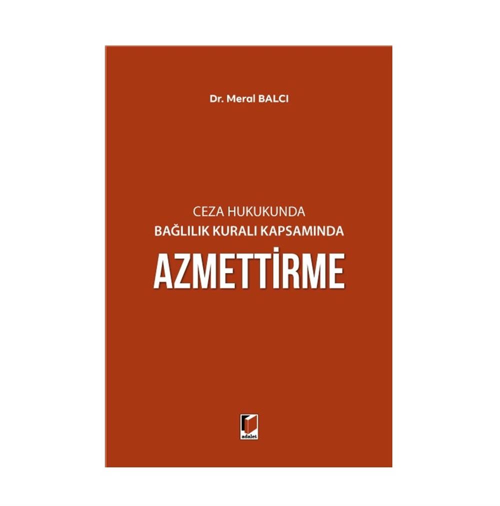 Ceza Hukukunda Bağlılık Kuralı Kapsamında Azmettirme