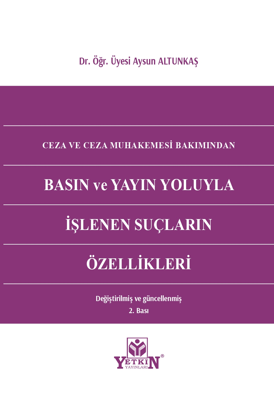 Ceza ve Ceza Muhakemesi Bakımından Basın ve Yayın Yoluyla İşlenen Suçların Özellikleri